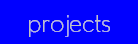 projects